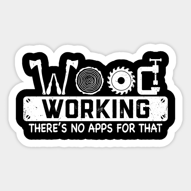 Woodworking There's No App For That Sticker by Crazyshirtgifts